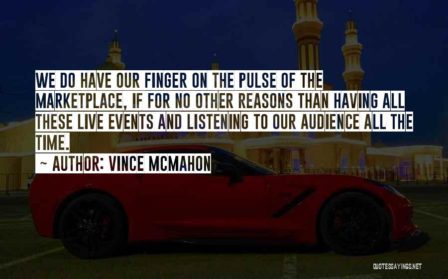 Live Events Quotes By Vince McMahon