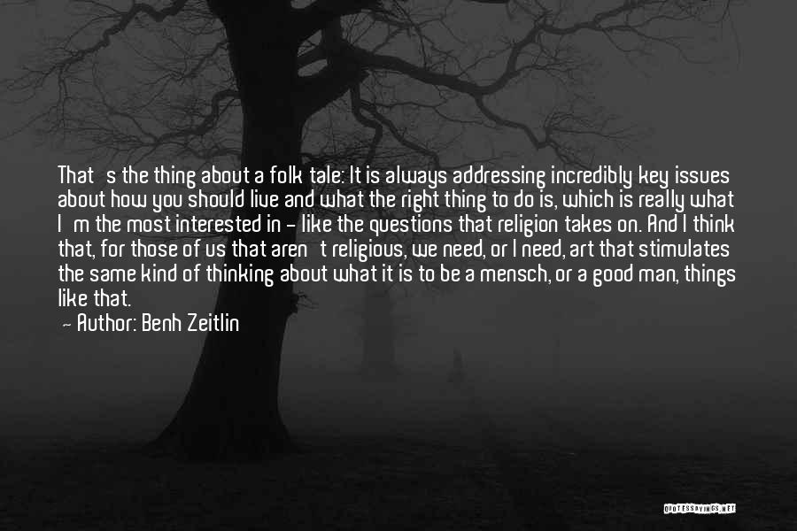 Live Folk Quotes By Benh Zeitlin