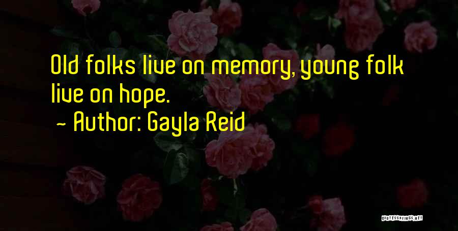 Live Folk Quotes By Gayla Reid