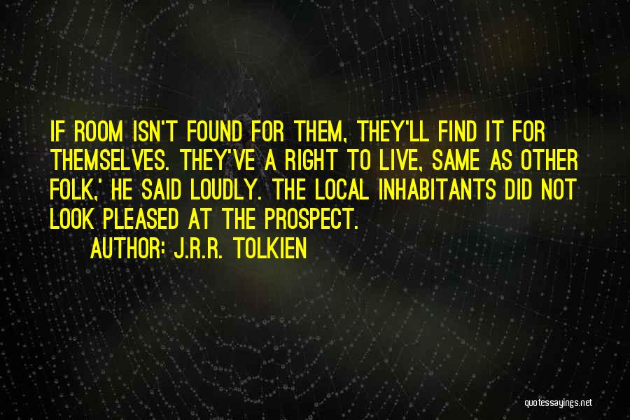 Live Folk Quotes By J.R.R. Tolkien