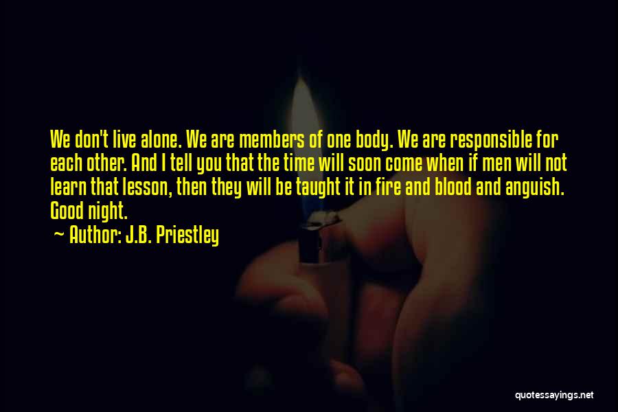 Live For Each Other Quotes By J.B. Priestley