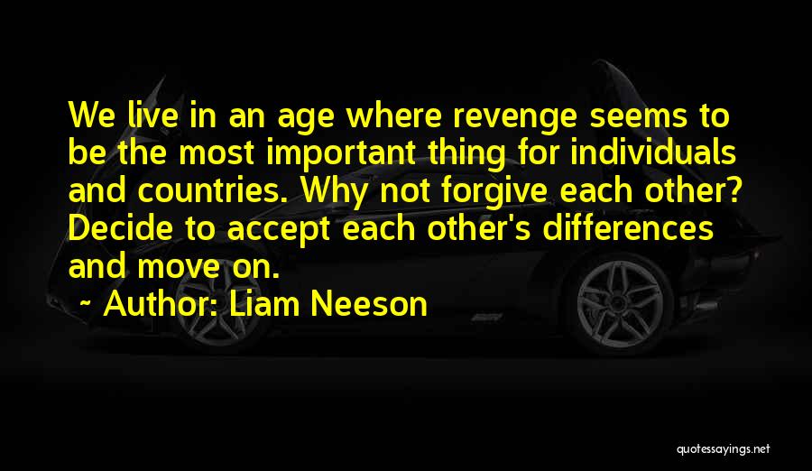 Live For Each Other Quotes By Liam Neeson