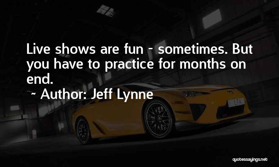 Live For Fun Quotes By Jeff Lynne