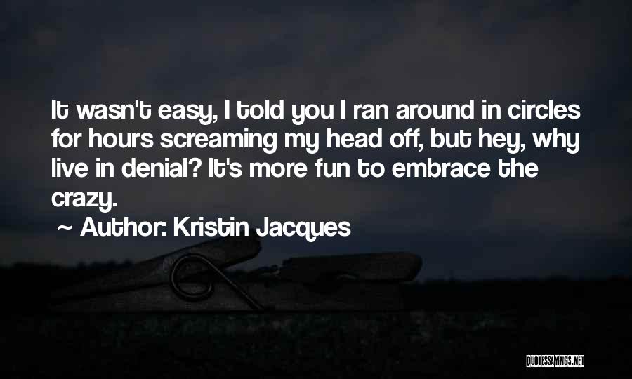 Live For Fun Quotes By Kristin Jacques