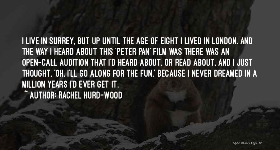 Live For Fun Quotes By Rachel Hurd-Wood