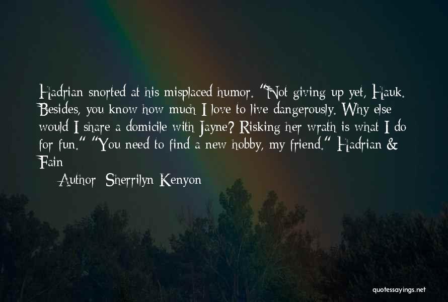 Live For Fun Quotes By Sherrilyn Kenyon