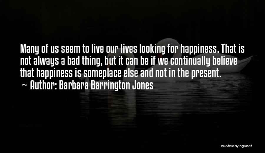 Live For Happiness Quotes By Barbara Barrington Jones