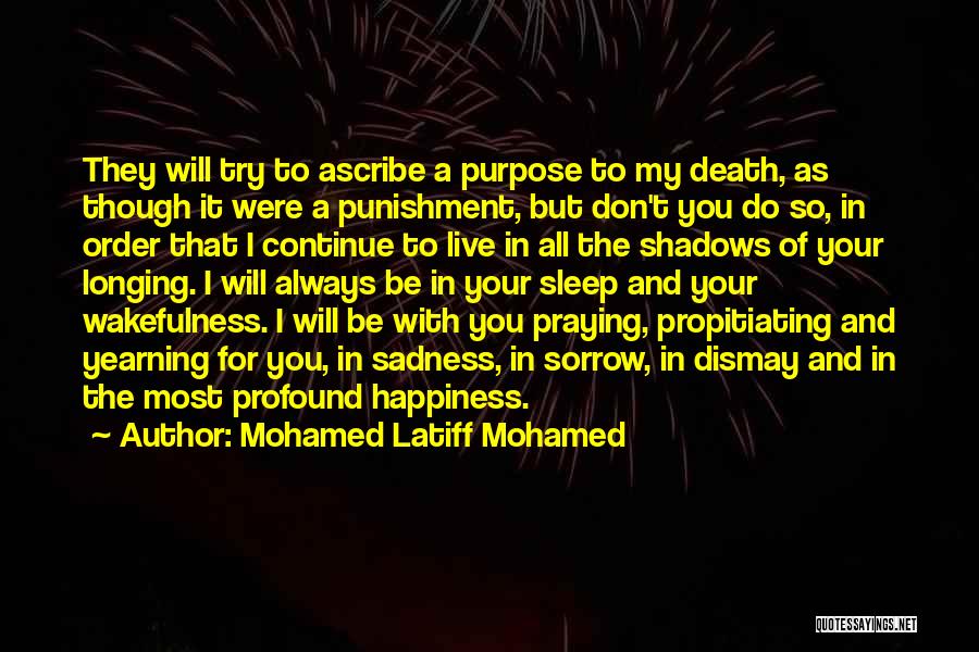 Live For Happiness Quotes By Mohamed Latiff Mohamed