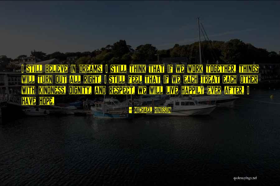 Live For Hope And Dreams Quotes By Michael Hingson Live For Hope And Dreams Quotes By Michael Hingson