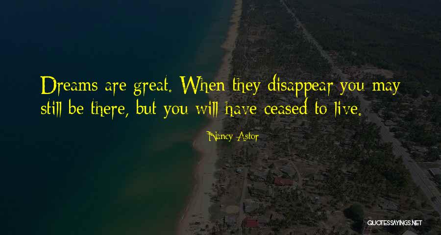 Live For Hope And Dreams Quotes By Nancy Astor Live For Hope And Dreams Quotes By Nancy Astor