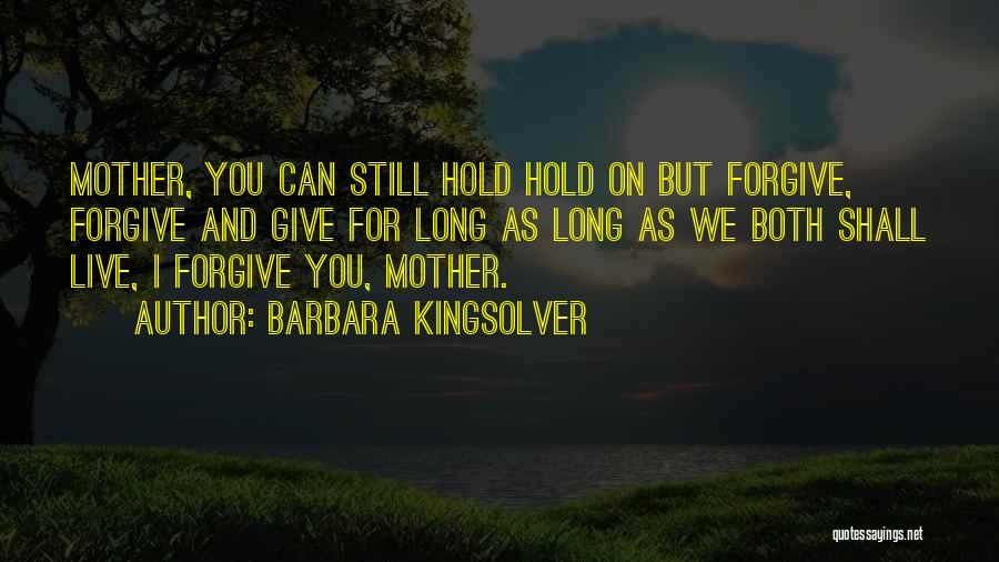 Live For Love Quotes By Barbara Kingsolver Live For Love Quotes By Barbara Kingsolver