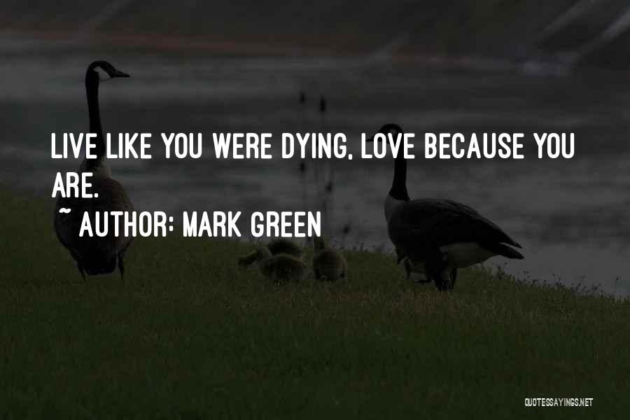 Live For Love Quotes By Mark Green
