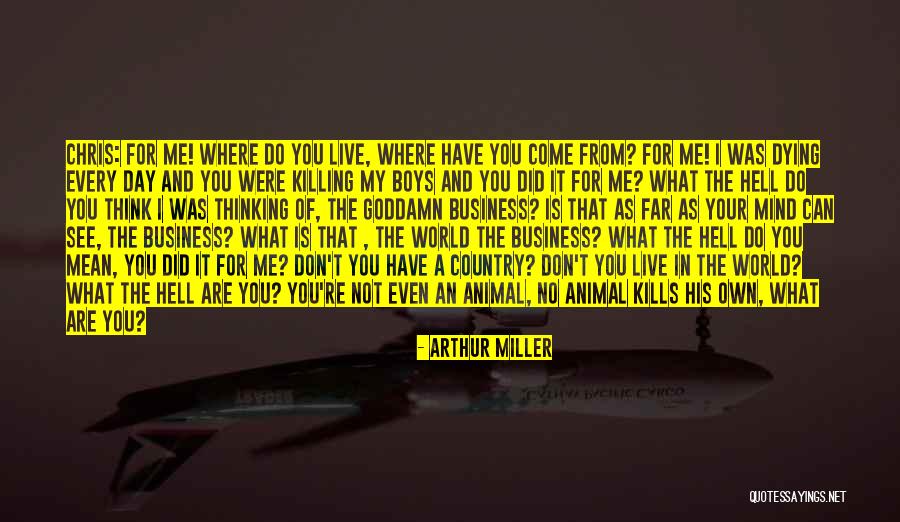 Live For Me Quotes By Arthur Miller