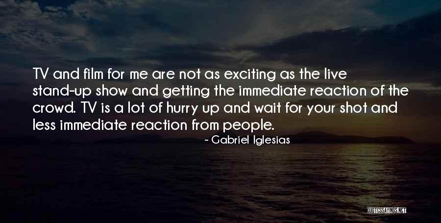 Live For Me Quotes By Gabriel Iglesias