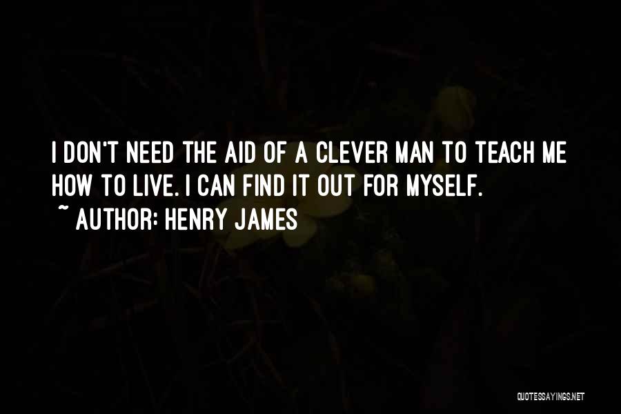 Live For Me Quotes By Henry James