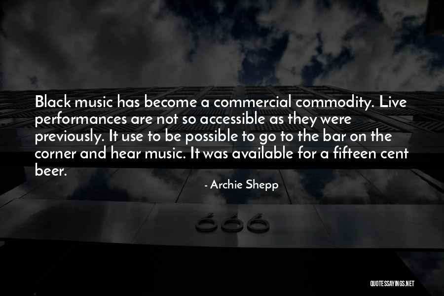 Live For Music Quotes By Archie Shepp Live For Music Quotes By Archie Shepp