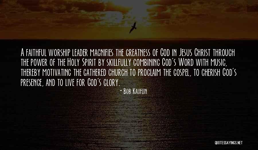 Live For Music Quotes By Bob Kauflin Live For Music Quotes By Bob Kauflin