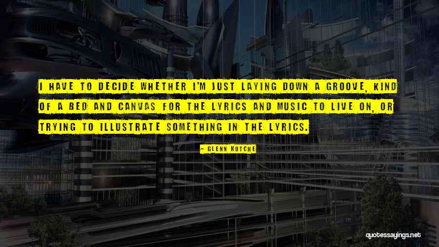 Live For Music Quotes By Glenn Kotche Live For Music Quotes By Glenn Kotche
