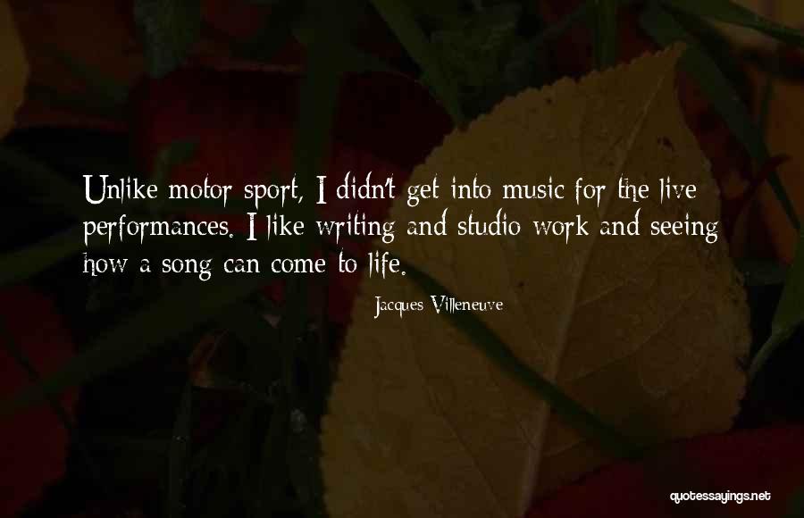 Live For Music Quotes By Jacques Villeneuve Live For Music Quotes By Jacques Villeneuve