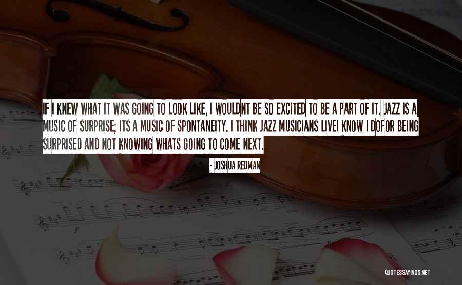 Live For Music Quotes By Joshua Redman Live For Music Quotes By Joshua Redman