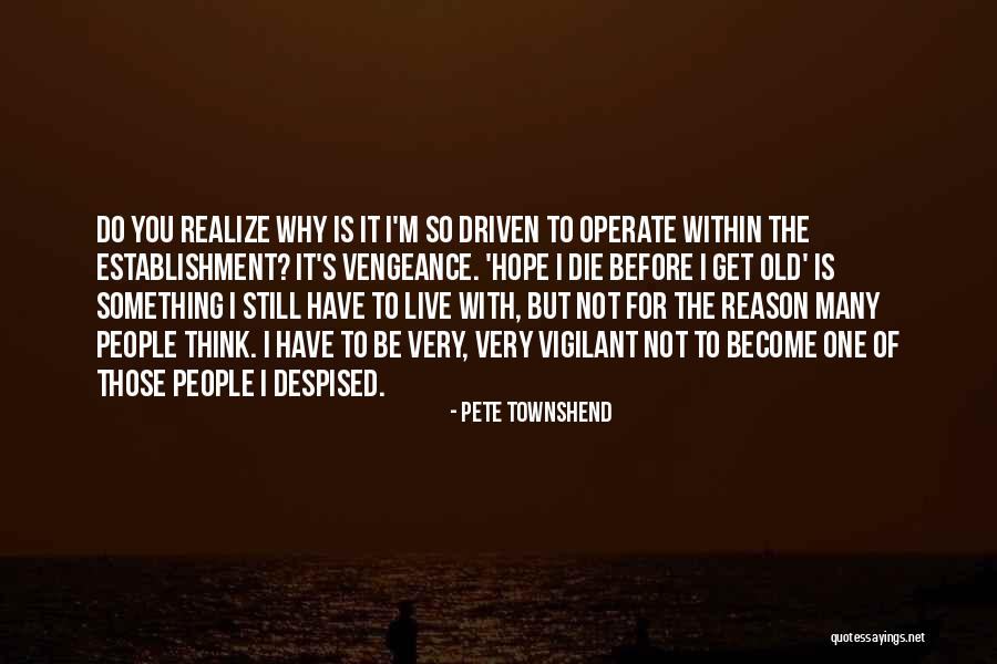 Live For Music Quotes By Pete Townshend Live For Music Quotes By Pete Townshend