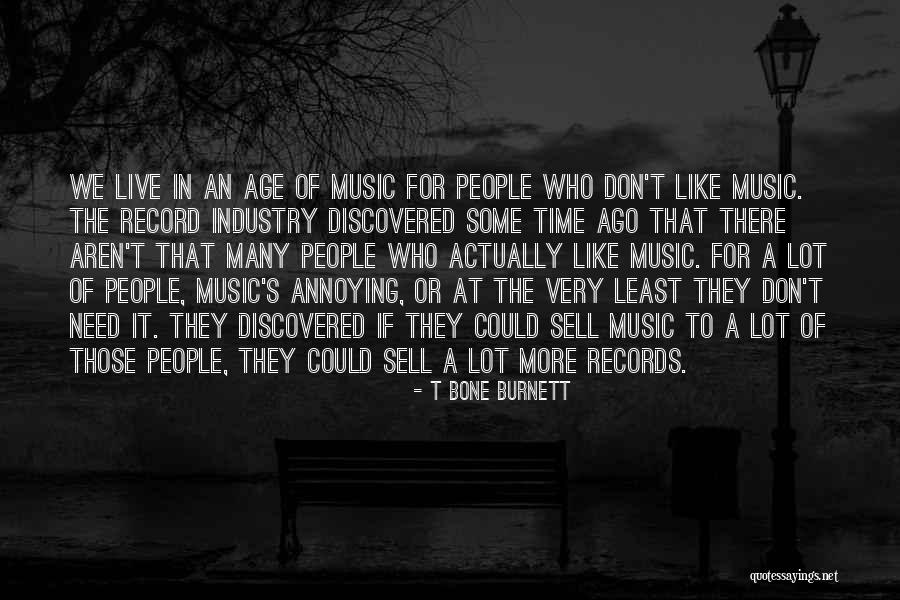 Live For Music Quotes By T Bone Burnett Live For Music Quotes By T Bone Burnett
