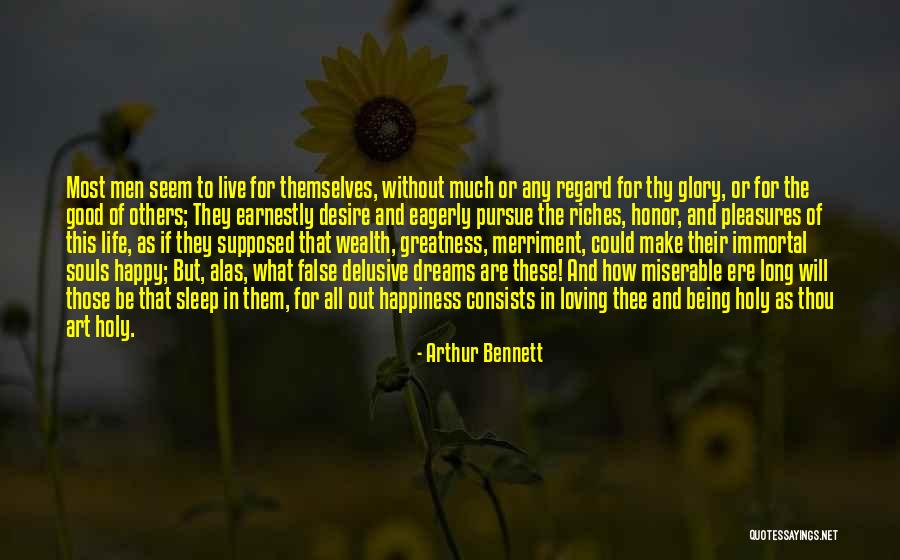 Live For Others Happiness Quotes By Arthur Bennett