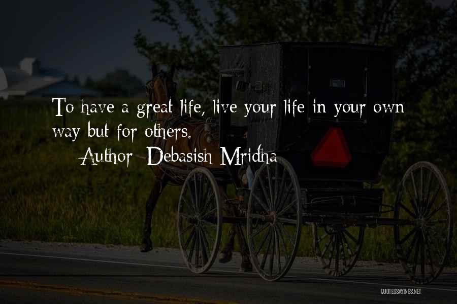 Live For Others Happiness Quotes By Debasish Mridha