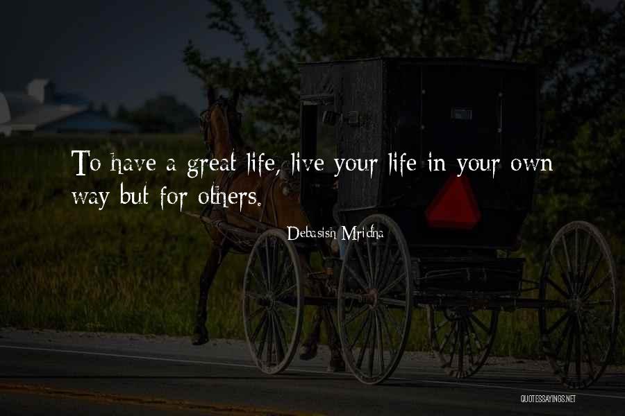 Live For Others Happiness Quotes By Debasish Mridha