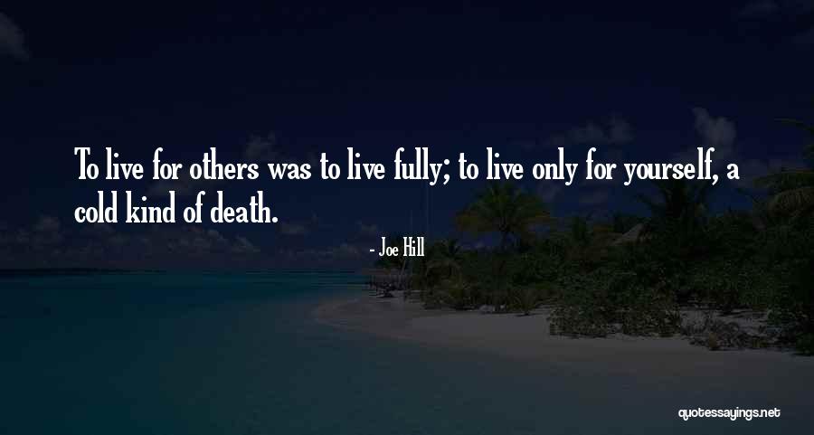 Live For Others Happiness Quotes By Joe Hill