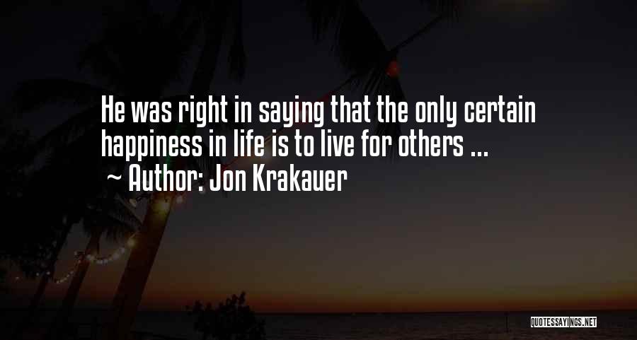 Live For Others Happiness Quotes By Jon Krakauer