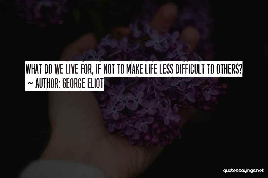 Live For Others Quotes By George Eliot