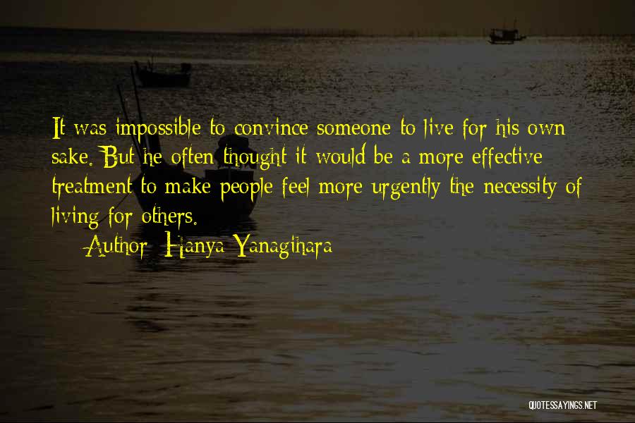 Live For Others Quotes By Hanya Yanagihara