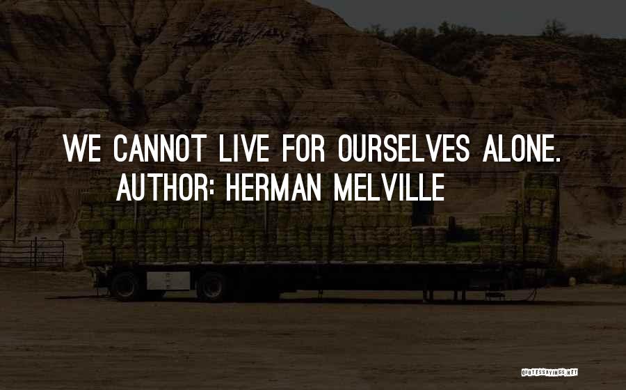 Live For Quotes By Herman Melville