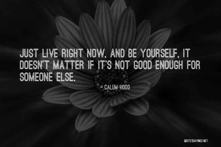Live For Someone Quotes By Calum Hood Live For Someone Quotes By Calum Hood