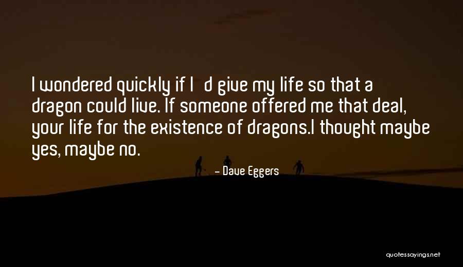 Live For Someone Quotes By Dave Eggers Live For Someone Quotes By Dave Eggers