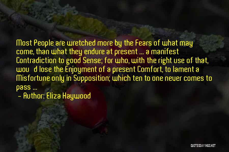 Live For The Present Moment Quotes By Eliza Haywood