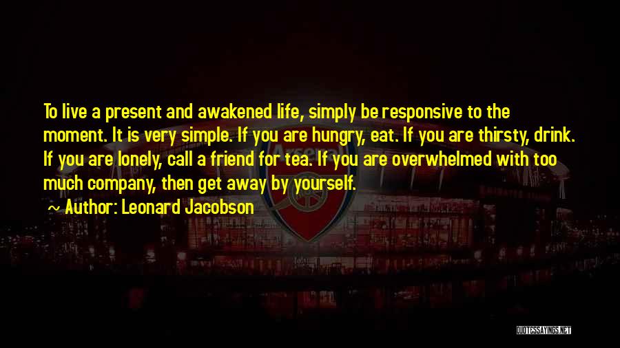 Live For The Present Moment Quotes By Leonard Jacobson