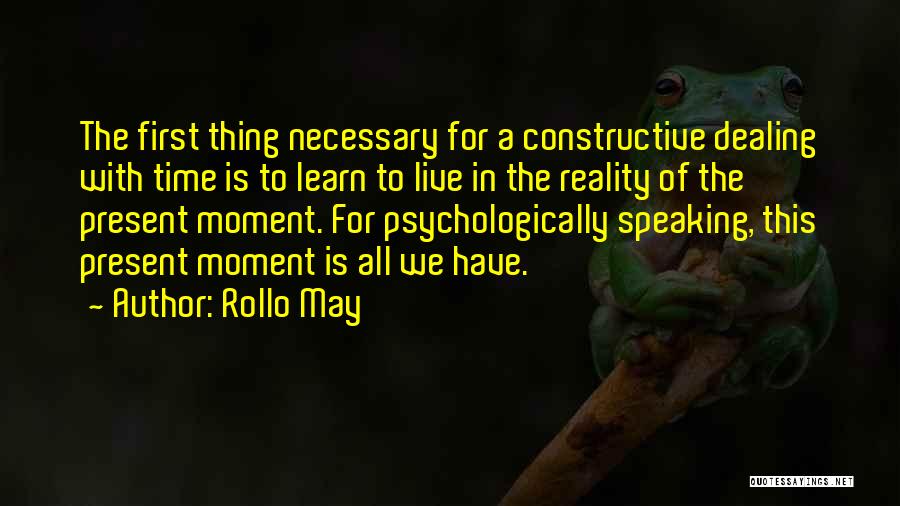 Live For The Present Moment Quotes By Rollo May