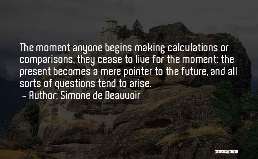 Live For The Present Moment Quotes By Simone De Beauvoir