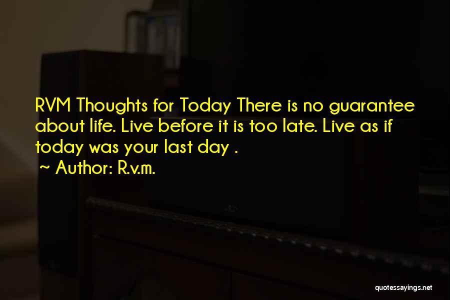 Live For Today Inspirational Quotes By R.v.m.