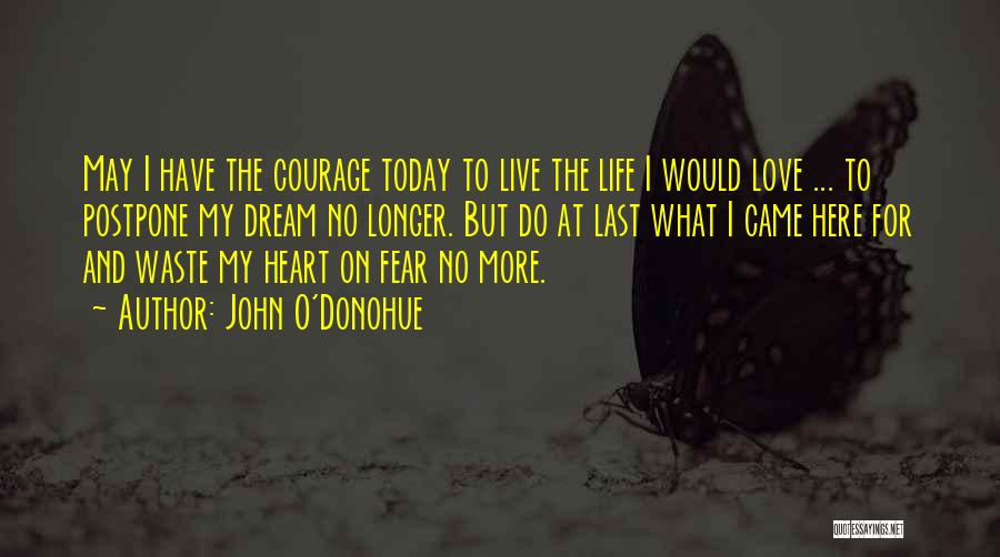 Live For Today Love Quotes By John O'Donohue