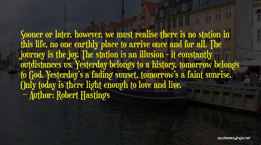 Live For Today Love Quotes By Robert Hastings