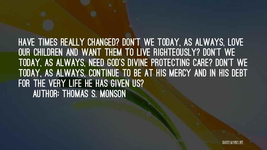 Live For Today Love Quotes By Thomas S. Monson