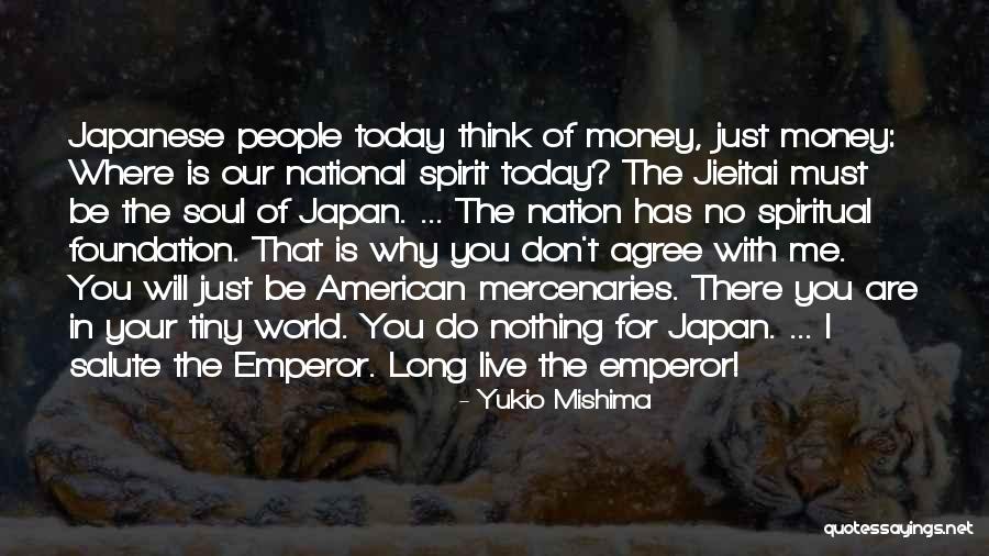 Live For Today Quotes By Yukio Mishima Live For Today Quotes By Yukio Mishima