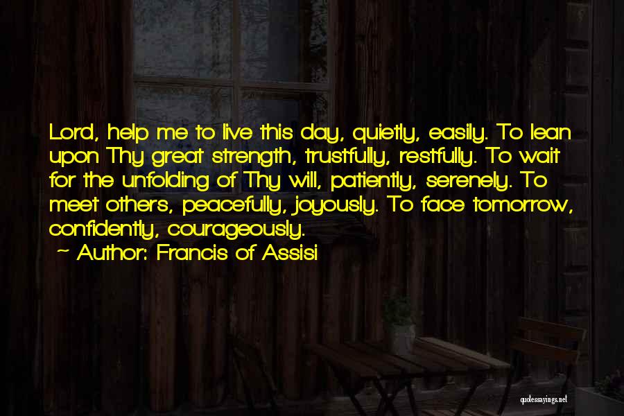 Live For Tomorrow Quotes By Francis Of Assisi