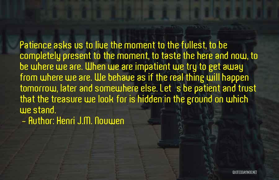 Live For Tomorrow Quotes By Henri J.M. Nouwen
