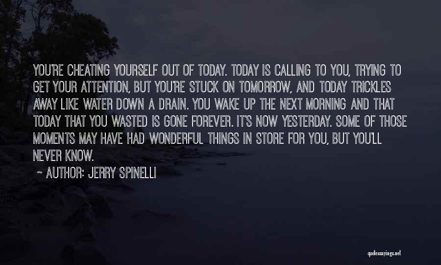 Live For Tomorrow Quotes By Jerry Spinelli