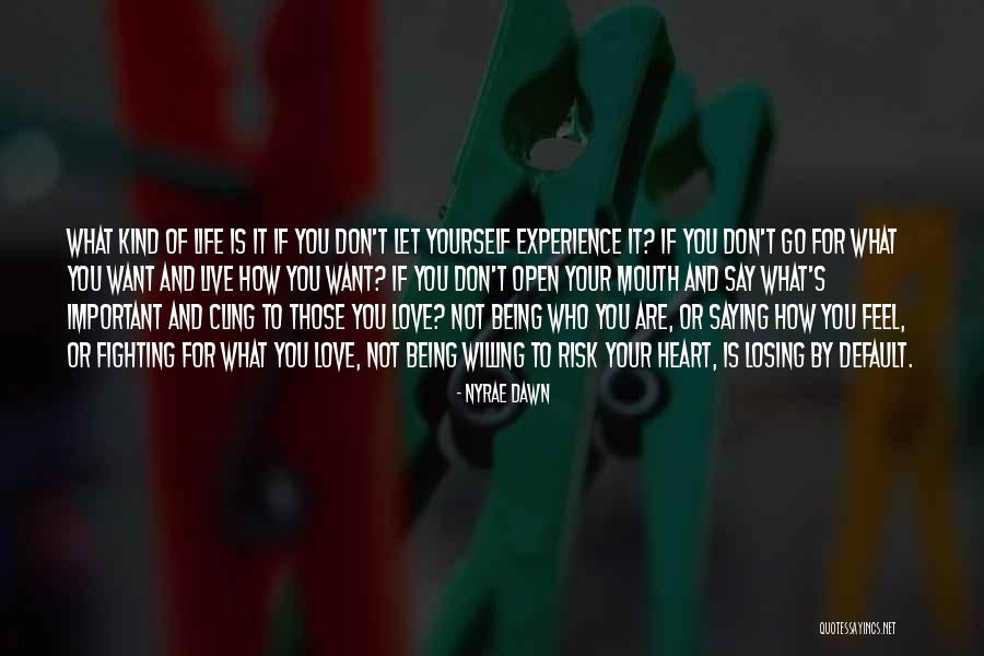 Live For What You Love Quotes By Nyrae Dawn Live For What You Love Quotes By Nyrae Dawn