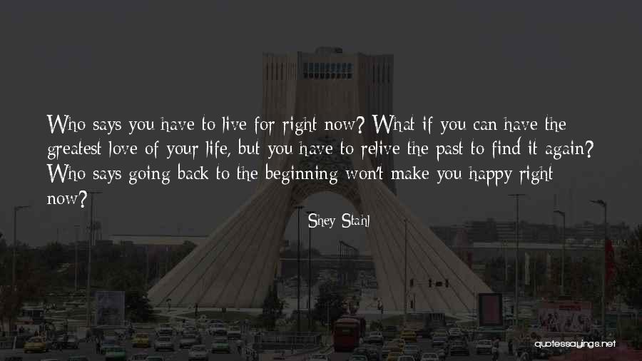 Live For What You Love Quotes By Shey Stahl Live For What You Love Quotes By Shey Stahl